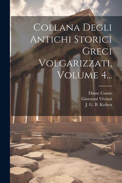 Produktbild: Collana Degli Antichi Storici Greci Volgarizzati, Volume 4...