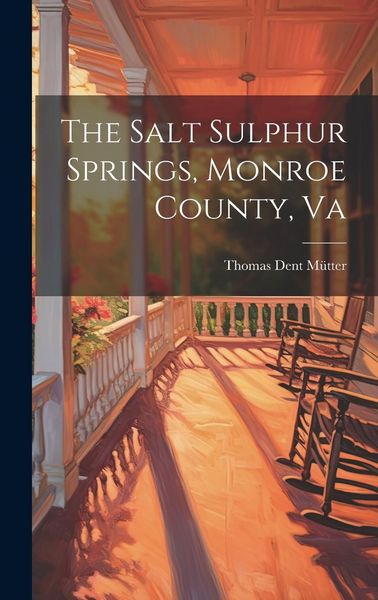 Produktbild: The Salt Sulphur Springs, Monroe County, Va