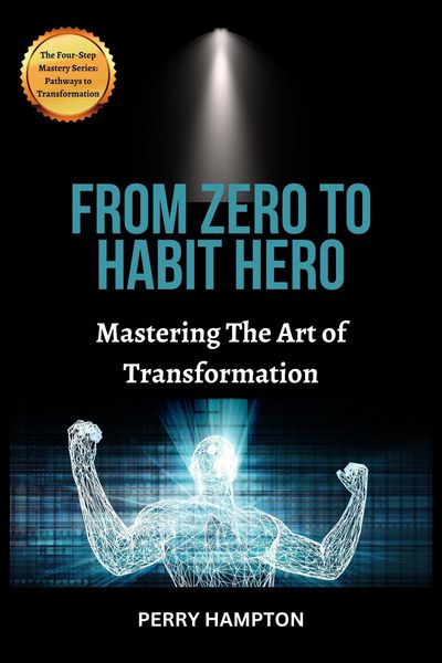 Produktbild: From Zero to Habit Hero: Mastering the Art of Transformation