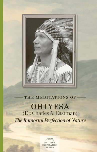 Produktbild: The Meditations of Ohiyesa (Dr. Charles A. Eastman)