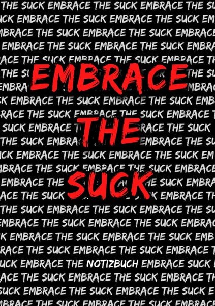 Notizbuch: Embrace The Suck, Taschenbuch von Philine Thöle, Epubli, 9783754948873