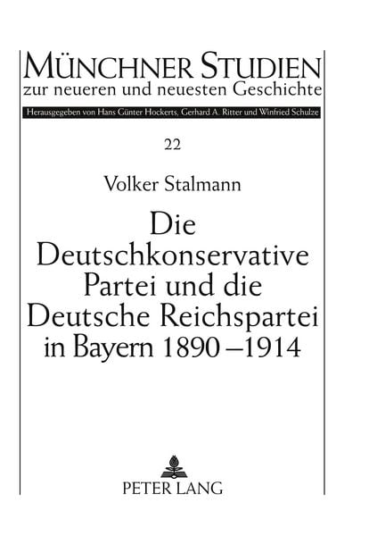 Produktbild: Die Deutschkonservative Partei und die Deutsche Reichspartei in Bayern 1890-1914