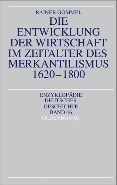 Produktbild: Die Entwicklung der Wirtschaft im Zeitalter des Merkantilismus 1620-1800