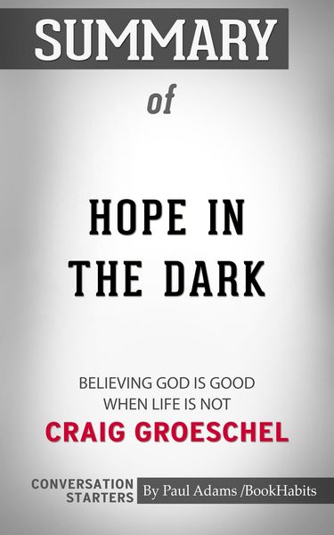 Produktbild: Summary of Hope in the Dark: Believing God Is Good When Life Is Not