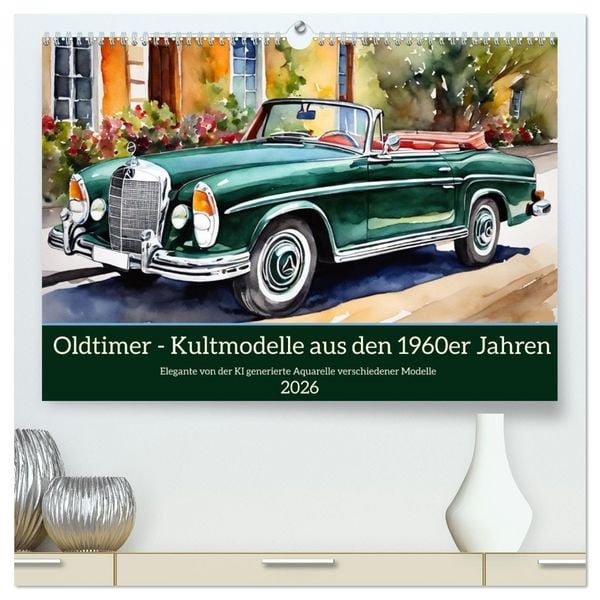 Oldtimer - Kultmodelle aus den 1960er Jahren (hochwertiger Premium Wandkalender 2026 DIN A2 quer), Kunstdruck in Hochglanz
