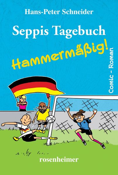 Seppis Tagebuch - Hammermäßig, Taschenbuch von Hans-Peter Schneider, Rosenheimer Verlagshaus, 978-3-475-55459-9