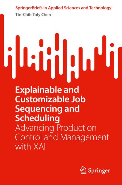 Produktbild: Explainable and Customizable Job Sequencing and Scheduling