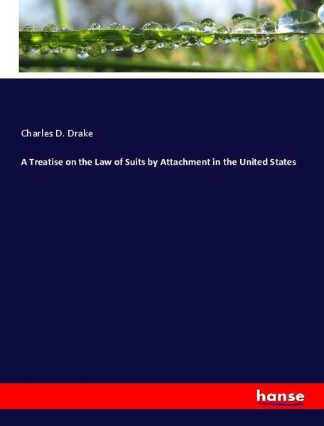 Produktbild: A Treatise on the Law of Suits by Attachment in the United States