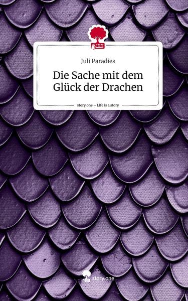 Produktbild: Die Sache mit dem Gl&uuml;ck der Drachen. Life is a Story - story.one