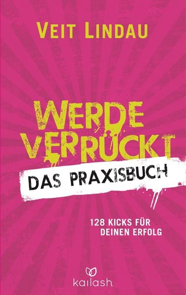 Produktbild: Werde verr&uuml;ckt &ndash; Das Praxisbuch