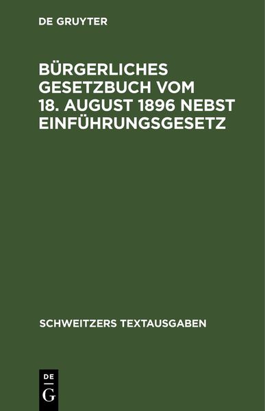 Produktbild: B&uuml;rgerliches Gesetzbuch vom 18. August 1896 nebst Einf&uuml;hrungsgesetz