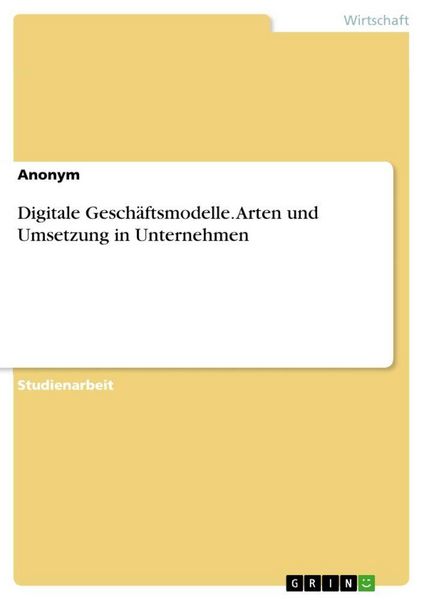 Produktbild: Digitale Gesch&auml;ftsmodelle. Arten und Umsetzung in Unternehmen