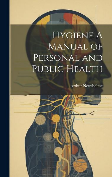 Produktbild: Hygiene A Manual of Personal and Public Health