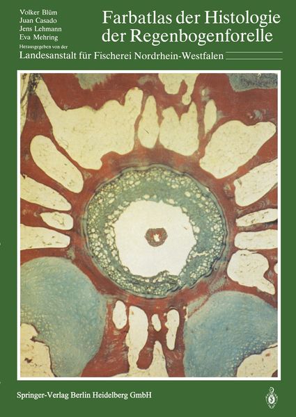 Farbatlas der Histologie der Regenbogenforelle, Taschenbuch von Volker Blüm , Juan Casado , Jens Lehmann , Eva Mehring, Springer Berlin, 9783642489662