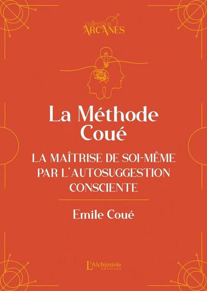 Produktbild: La m&eacute;thode Cou&eacute; - La Ma&icirc;trise de soi-m&ecirc;me par l'autosuggestion consciente