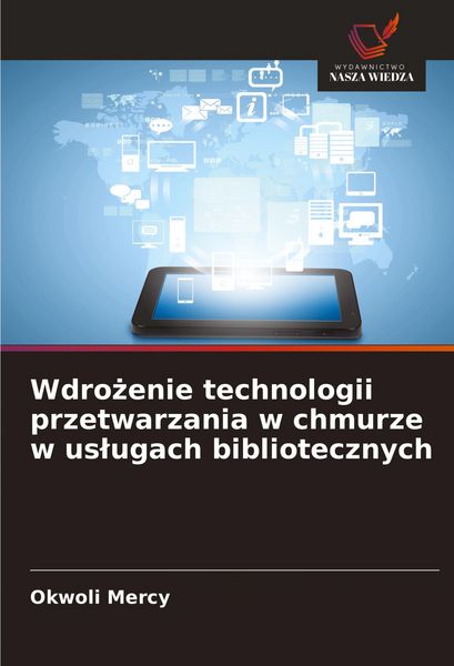 Produktbild: Wdro&iquest;enie technologii przetwarzania w chmurze w us&iquest;ugach bibliotecznych