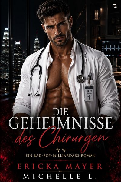 Produktbild: Die Geheimnisse des Chirurgen: Eine Bad Boy Milliard&auml;rs-Romanze