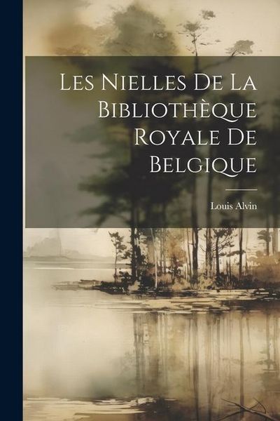 Produktbild: Les Nielles De La Biblioth&egrave;que Royale De Belgique