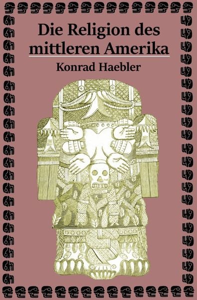 Produktbild: Die Religion des mittleren Amerika