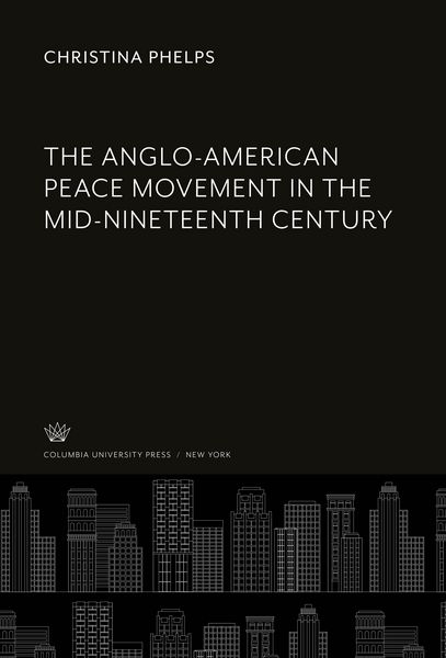 Produktbild: The Anglo-American Peace Movement in the Mid-Nineteenth Century