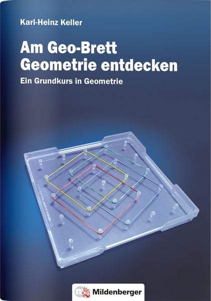 Am Geo-Brett-Geometrie entdecken. Arbeitsheft