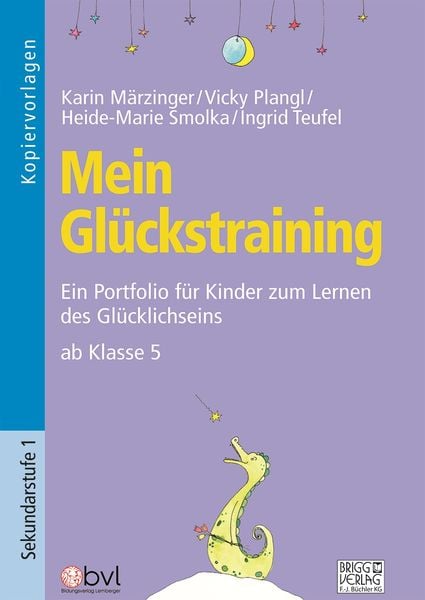 Mein Glückstraining ab Klasse 5, Taschenbuch von Karin Märzinger,Vicky Plangl,Heide-Marie Smolka,Ingrid Teufel, Brigg, 978-3-95660-105-7