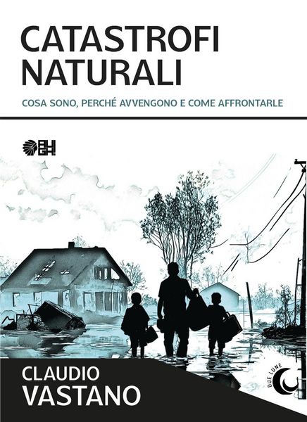 Produktbild: Catastrofi naturali. Cosa sono, perch&eacute; avvengono e come sopravvivere