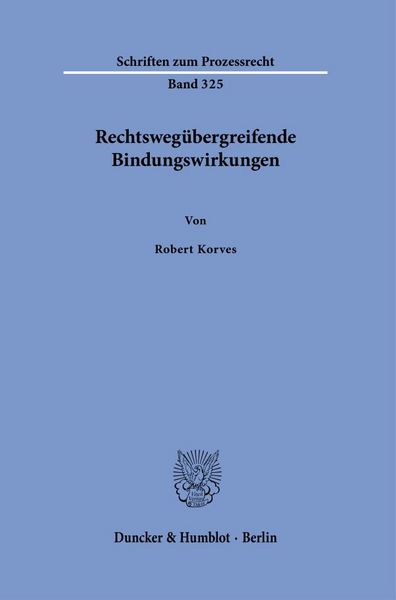 Produktbild: Rechtsweg&uuml;bergreifende Bindungswirkungen