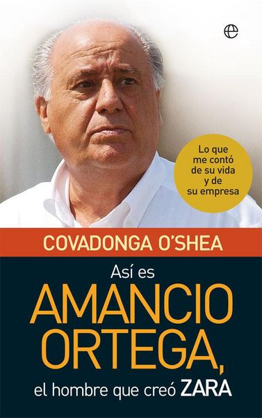 Produktbild: As&iacute; es Amancio Ortega : lo que me cont&oacute; de su vida y de su empresa