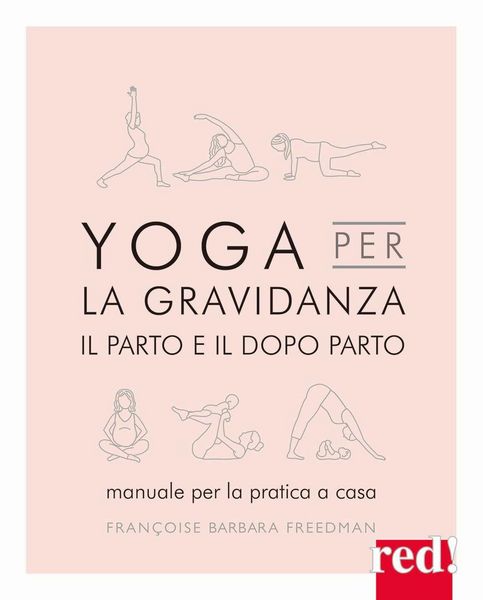 Produktbild: Yoga per la gravidanza. Il parto e il dopo parto. Manuale per la pratica a casa