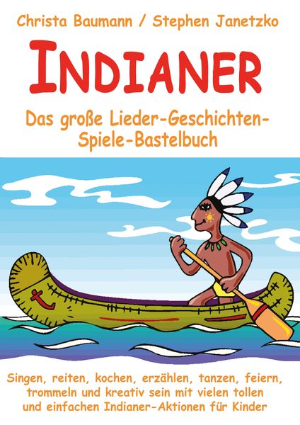 Produktbild: Indianer - Das gro&szlig;e Lieder-Geschichten-Spiele-Bastelbuch