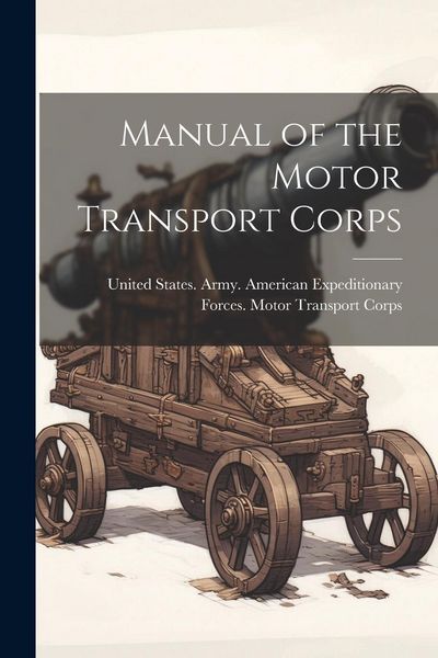 Produktbild: Manual of the Motor Transport Corps
