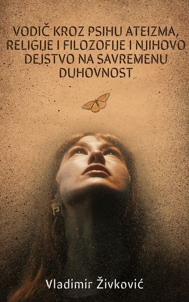 Produktbild: Vodic kroz psihu ateizma, religije i filozofije i njihovo dejstvo na savremenu duhovnost (Savremena duhovnost, #12)