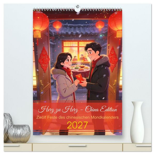 Produktbild: Herz zu Herz &ndash; China Edition (hochwertiger Premium Wandkalender 2027 DIN A2 hoch), Kunstdruck in Hochglanz