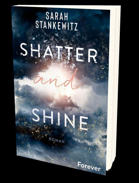 Shatter and shine - Sarah Stankewitz 