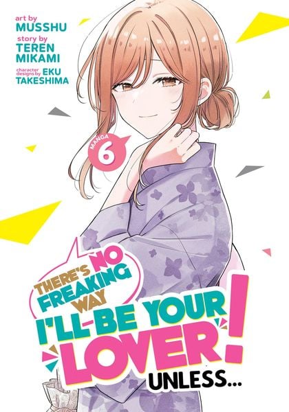 Produktbild: There's No Freaking Way I'll be Your Lover! Unless... (Manga) Vol. 6