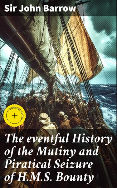 Produktbild: The eventful History of the Mutiny and Piratical Seizure of H.M.S. Bounty