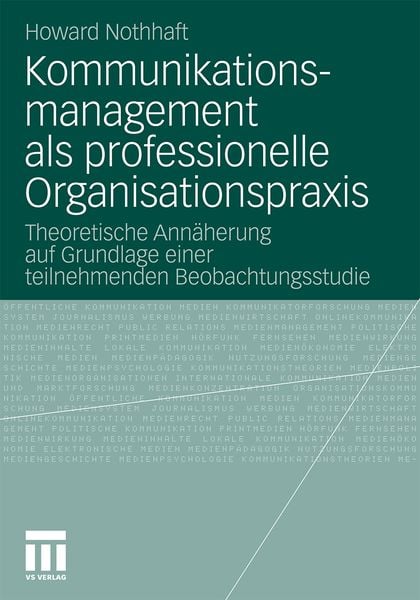Kommunikationsmanagement als professionelle Organisationspraxis, Taschenbuch von Howard Nothhaft, VS Verlag für Sozialwissenschaften, 9783531176499