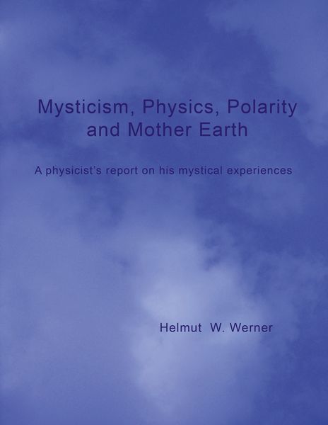 Produktbild: Mysticism, Physics, Polarity and Mother Earth