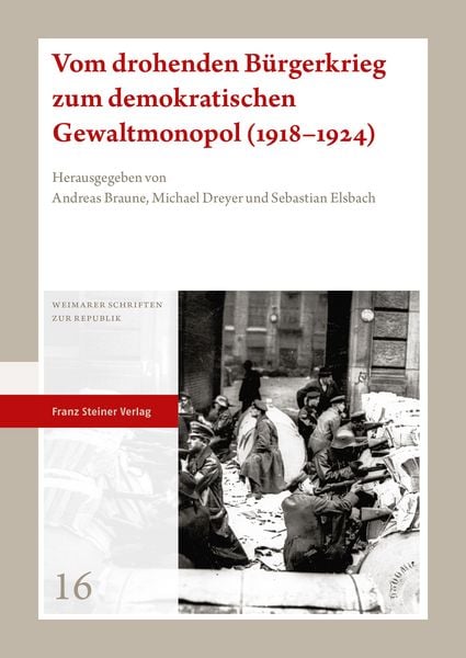 Produktbild: Vom drohenden B&uuml;rgerkrieg zum demokratischen Gewaltmonopol (1918-1924)