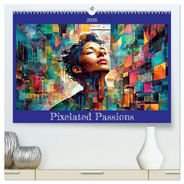 Pixelated Passions (High Quality Premium Wall Calendar 2026 DIN A2 landscape),CALVENDO 12 Month Wall Calendar
