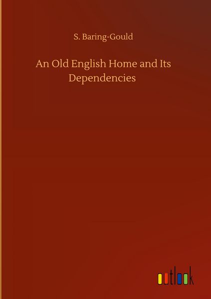 Produktbild: An Old English Home and Its Dependencies