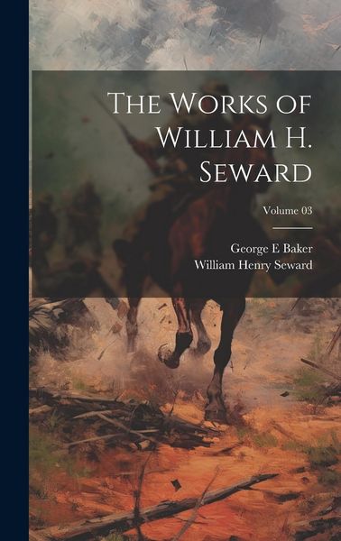Produktbild: The Works of William H. Seward; Volume 03