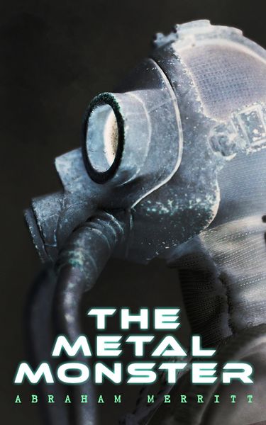 Produktbild: The Metal Monster (Annotated)