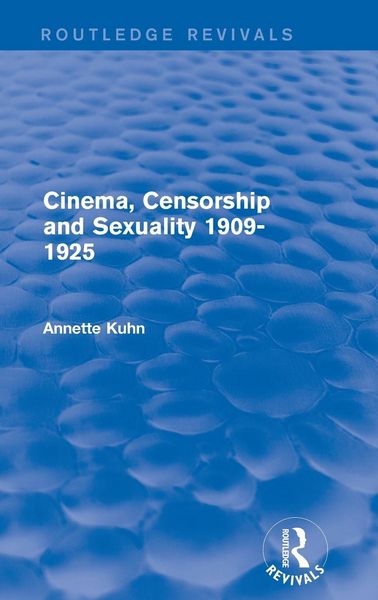 Produktbild: Cinema, Censorship and Sexuality 1909-1925 (Routledge Revivals)
