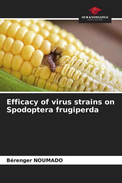 Produktbild: Efficacy of virus strains on Spodoptera frugiperda