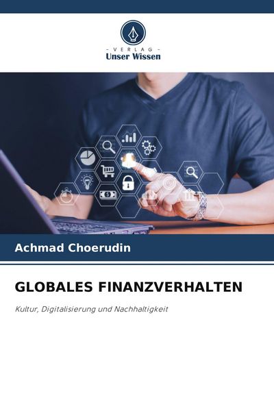 Globales Finanzverhalten, Taschenbuch von Achmad Choerudin, Verlag Unser Wissen, 9786209928536