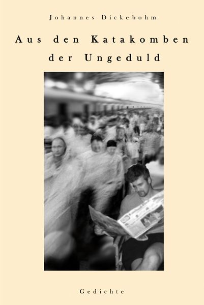 Aus den Katakomben der Ungeduld, Taschenbuch von Johannes Dickebohm, Rediroma-Verlag, 9783961033034