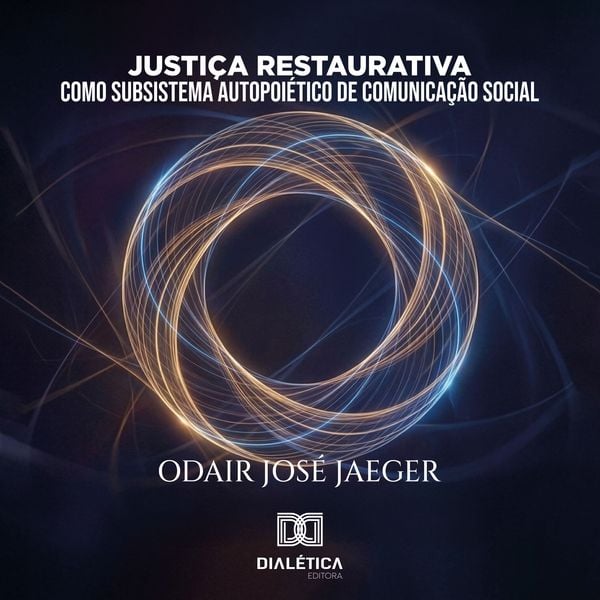 Justiça Restaurativa como Subsistema Autopoiético de Comunicação Social - Odair José Jaeger, Audio, 9786527095255