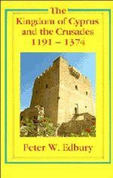 Produktbild: The Kingdom of Cyprus and the Crusades, 1191-1374
